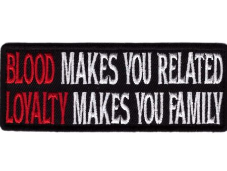 Loyalty Makes You Family Blood Makes You Related Patch Online now