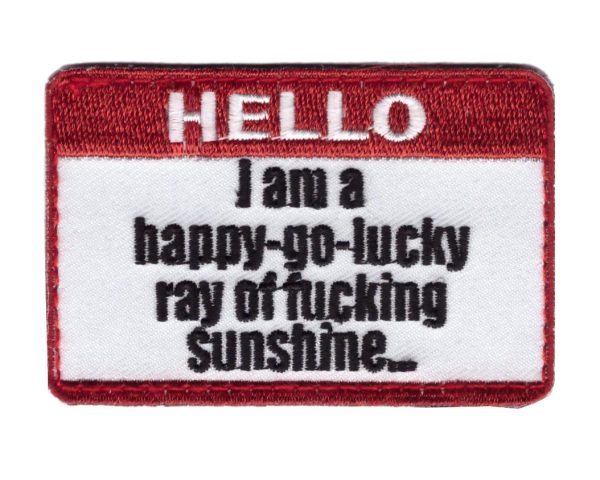 I am Happy Go Lucky Ray of Sunshine Iron on Funny Patch Supply