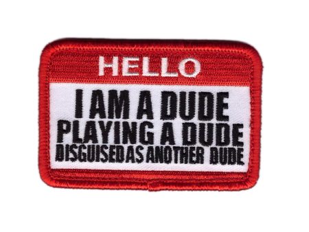 Iron on I am Dude Playing a Dude Gear Rucking Patch Online now